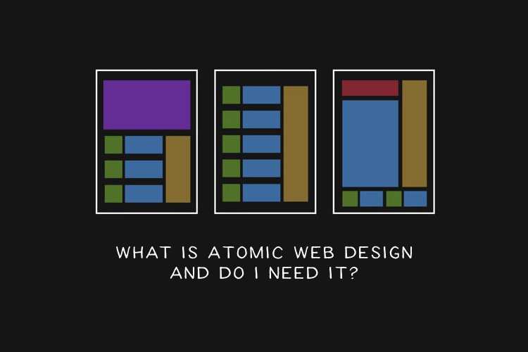 What Is Atomic Web Design and Do I Need It?