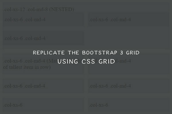How to Replicate the Bootstrap 3 Grid Using CSS Grid