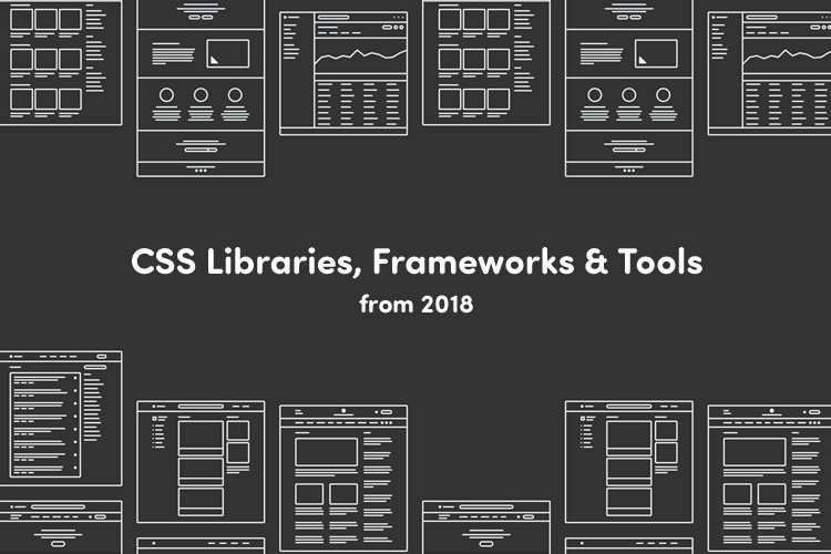 Our 100 Favorite CSS Libraries, Frameworks and Tools from 2018