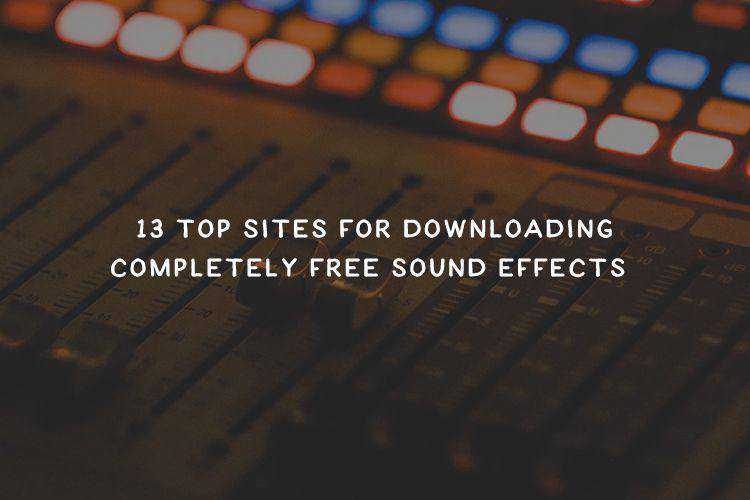12 Best Websites For Downloading Completely Free Sound Effects