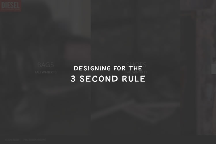 Designing for the 3 Second Rule