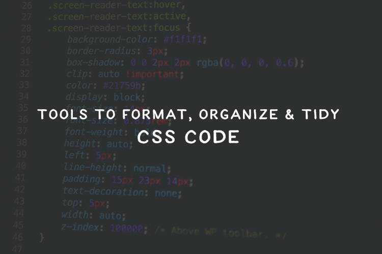 10 Free Tools for Formatting, Organizing and Tidying CSS Code